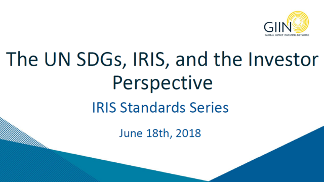 IRIS Standards Series Webinar: The UN SDGs, IRIS, and the Investor Perspective