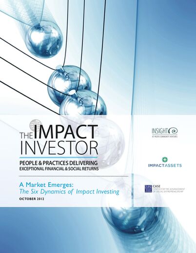 A Market Emerges: The Six Dynamics of Impact Investing