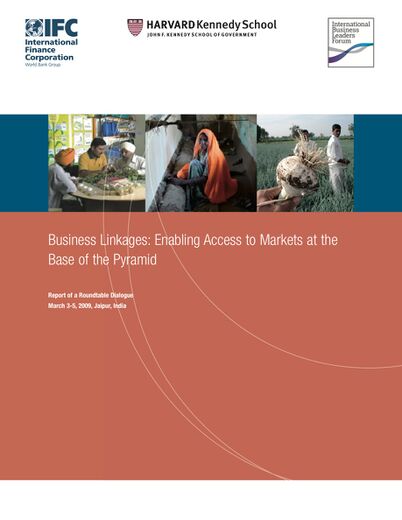 Business Linkages: Enabling Access to Markets at the Base of the Pyramid