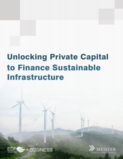 Unlocking Private Capital to Finance Sustainable Infrastructure