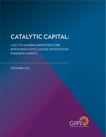 Read more GIIN reports on blended finance and catalytic capital
