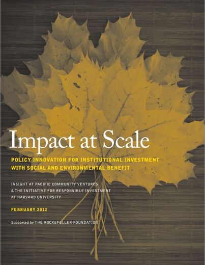 Impact at Scale: Policy Innovation for Institutional Investment with Social and Environmental Benefit