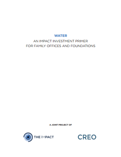 Water: An Impact Investment Primer For Family Offices and Foundations