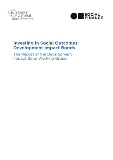 Investing in Social Outcomes: Development Impact Bonds
