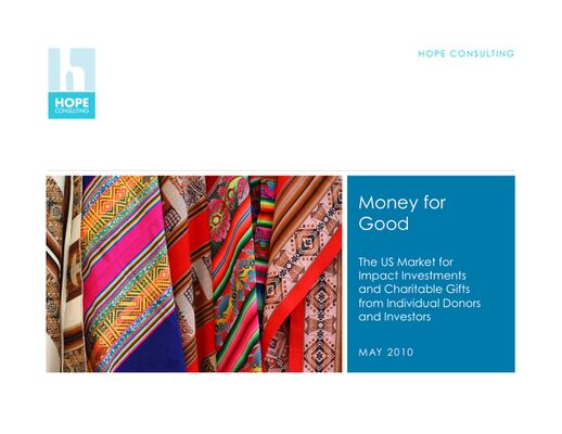 Money for Good: The US Market for Impact Investments and Charitable Giftsfrom Individual Donors and Investors