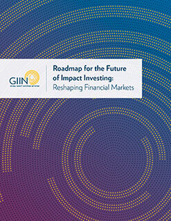 Roadmap for the Future of Impact Investing: Reshaping Financial Markets